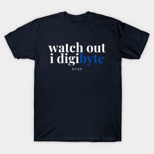 watch out i digibyte T-Shirt